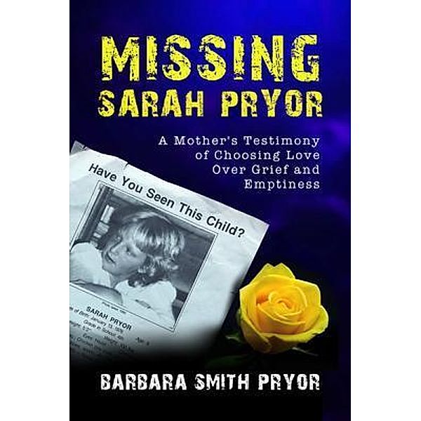Missing Sarah Pryor / Sarah's Song Publishing, Barbara Smith Pryor