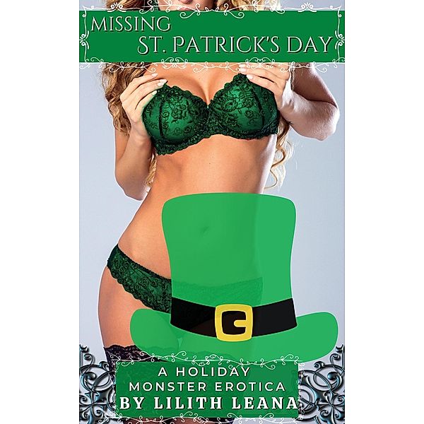 Missing St. Patrick's Day (Holiday Monster Erotic Short Stories) / Holiday Monster Erotic Short Stories, Lilith Leana