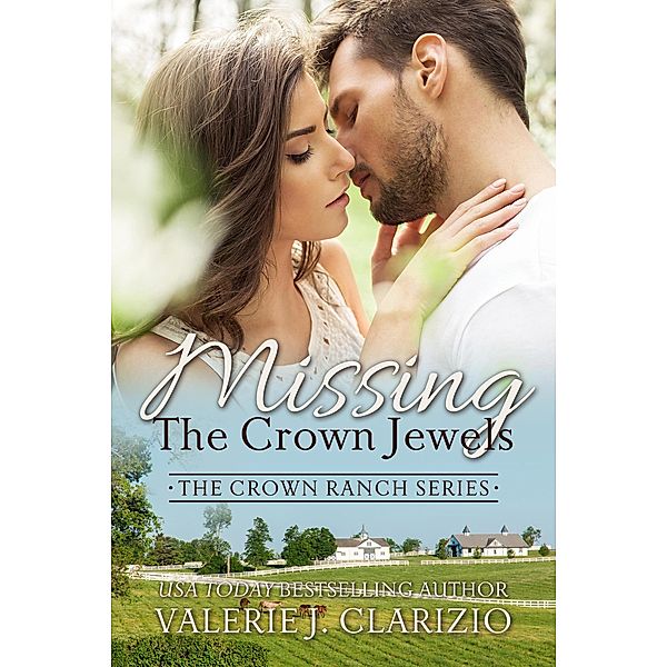 Missing the Crown Jewels (The Crown Ranch Series, #1) / The Crown Ranch Series, Valerie J. Clarizio