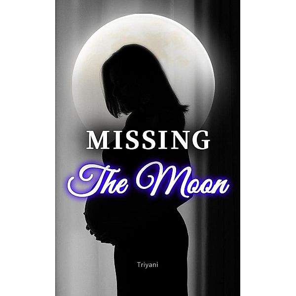 Missing the Moon, Triyani