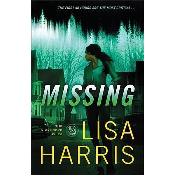 Missing (The Nikki Boyd Files Book #2), Lisa Harris