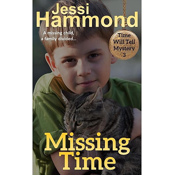 Missing Time (Time Will Tell, #3) / Time Will Tell, Jessi Hammond