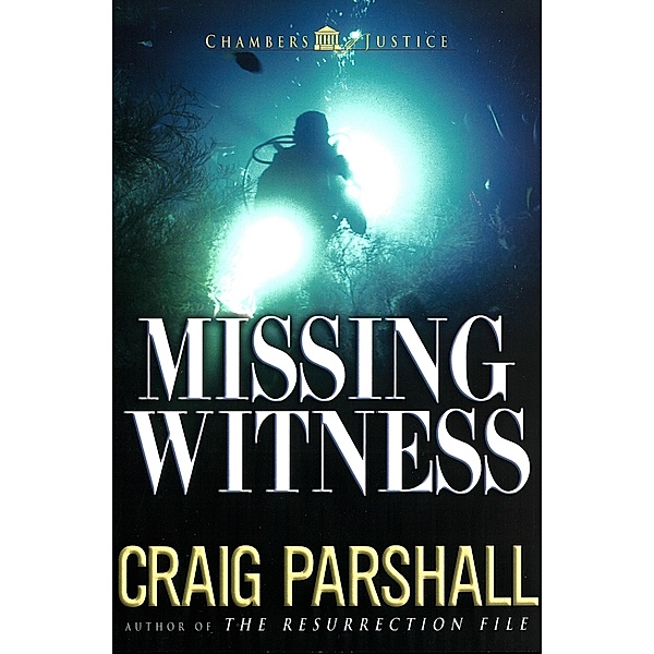 Missing Witness / Chambers of Justice, Craig Parshall