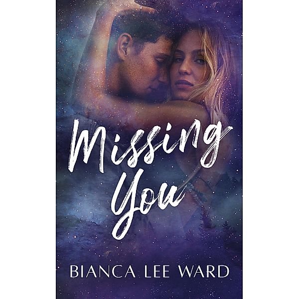 Missing You, Bianca Lee Ward