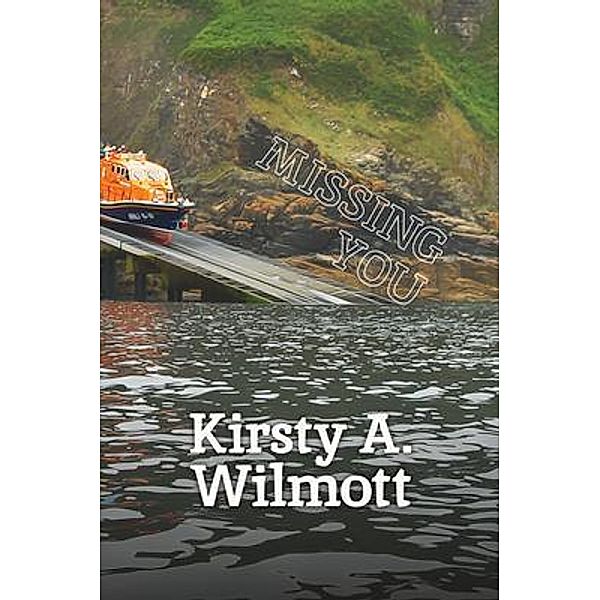 Missing You, Kirsty A Wilmott