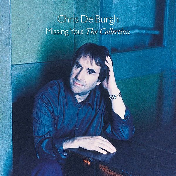 Missing You - The Collection (Best Of), Chris De Burgh