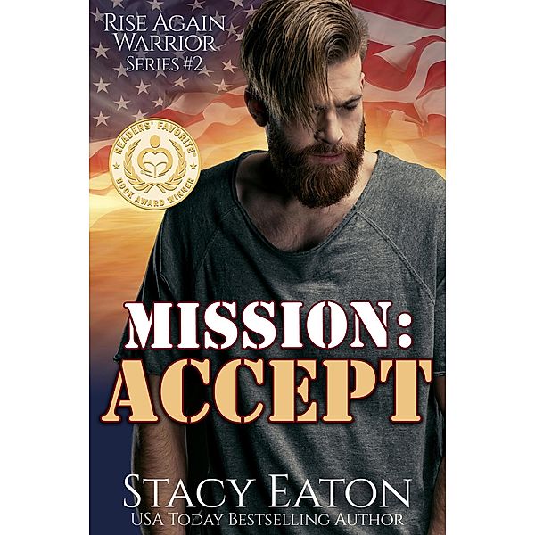 Mission: Accept (Rise Again Warrior Series, #2) / Rise Again Warrior Series, Stacy Eaton