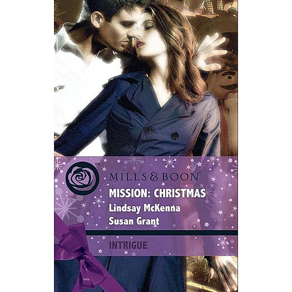 Mission: Christmas: The Christmas Wild Bunch / Snowbound with a Prince (Mills & Boon Intrigue), Lindsay McKenna, Susan Grant