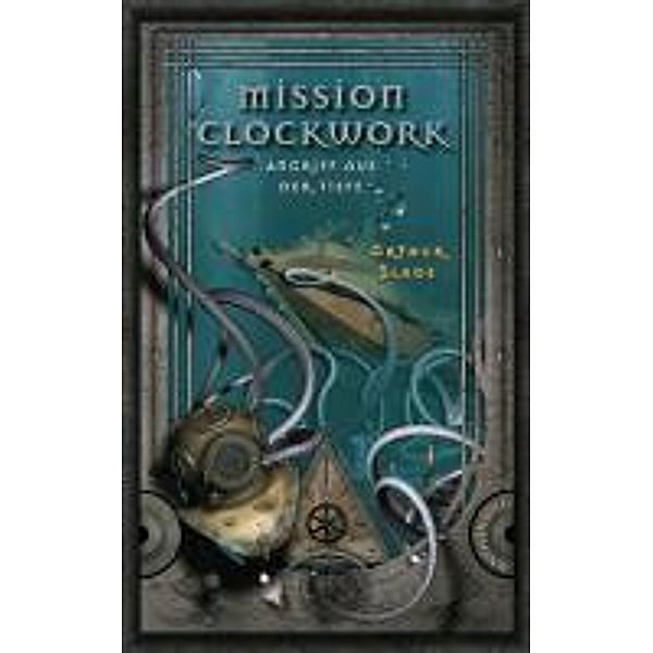 Mission Clockwork 2: Mission Clockwork / Mission Clockwork Bd.2, Arthur Slade