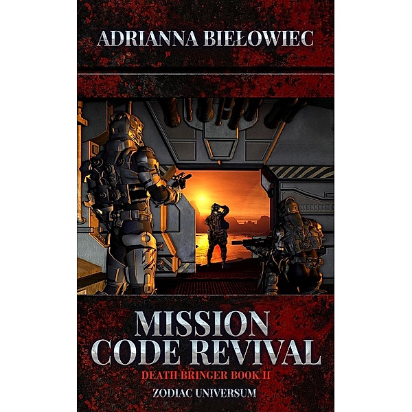 Mission Code Revival; Death Bringer Book II (Zodiac Universum, #2) / Zodiac Universum, Adrianna Bielowiec