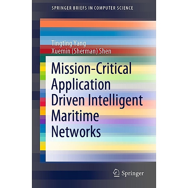 Mission-Critical Application Driven Intelligent Maritime Networks / SpringerBriefs in Computer Science, Tingting Yang, Xuemin (Sherman) Shen