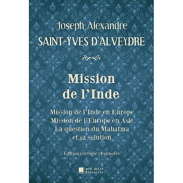 Mission de l'Inde, Joseph Alexandre Saint-Yves d'Alveydre