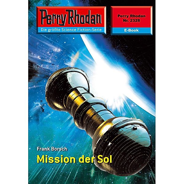 Mission der SOL (Heftroman) / Perry Rhodan-Zyklus Terranova Bd.2328, Frank Borsch