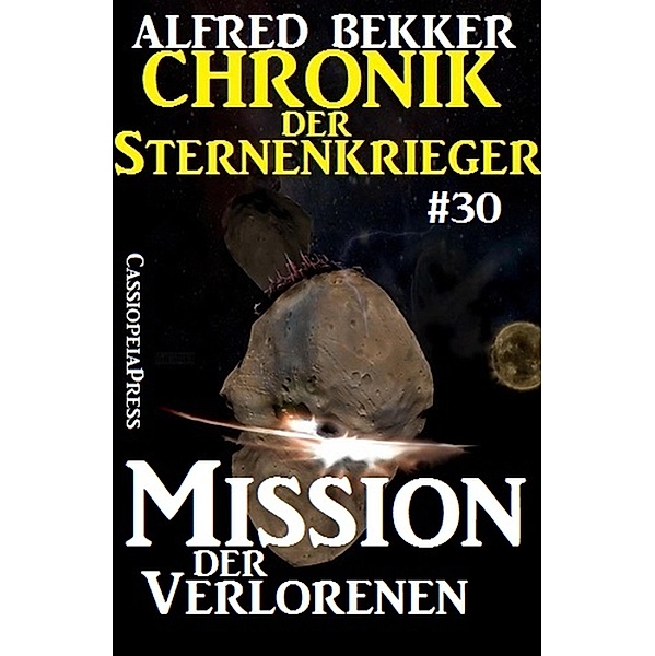 Mission der Verlorenen / Chronik der Sternenkrieger Bd.30, Alfred Bekker