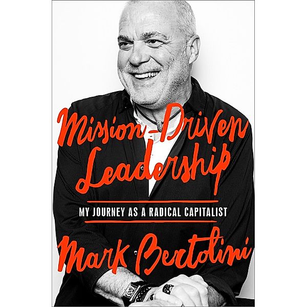 Mission-Driven Leadership, Mark Bertolini