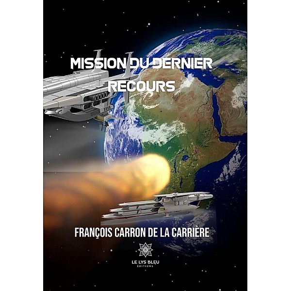 Mission du dernier recours, François Carron de la Carrière