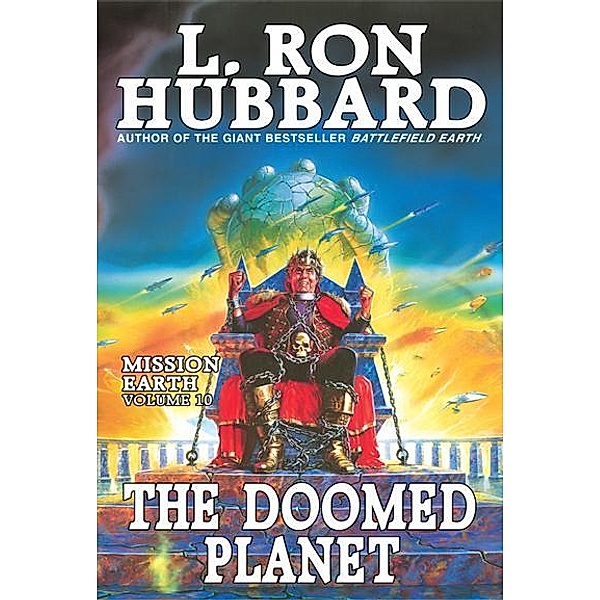 Mission Earth Volume 10: The Doomed Planet / Mission Earth Bd.10, L. Ron Hubbard