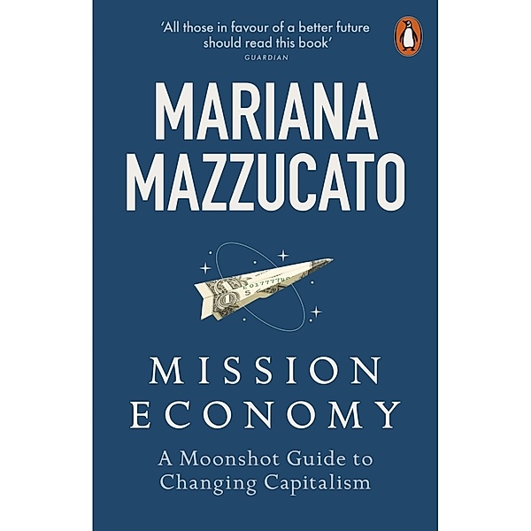 Mission Economy, Mariana Mazzucato