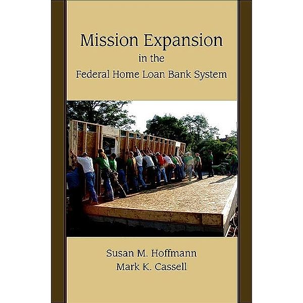 Mission Expansion in the Federal Home Loan Bank System, Susan M. Hoffmann, Mark K. Cassell