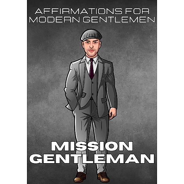Mission Gentleman: Affirmations For Modern Gentlemen, Marcin Majchrzak