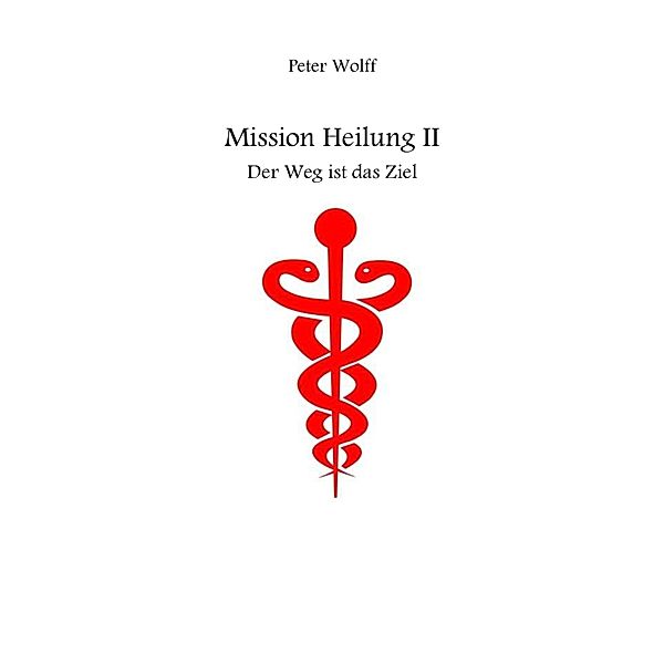 Mission Heilung, Peter Wolff