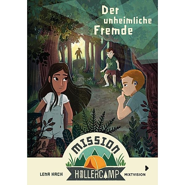 Mission Hollercamp Band 1 - Der unheimliche Fremde, Lena Hach