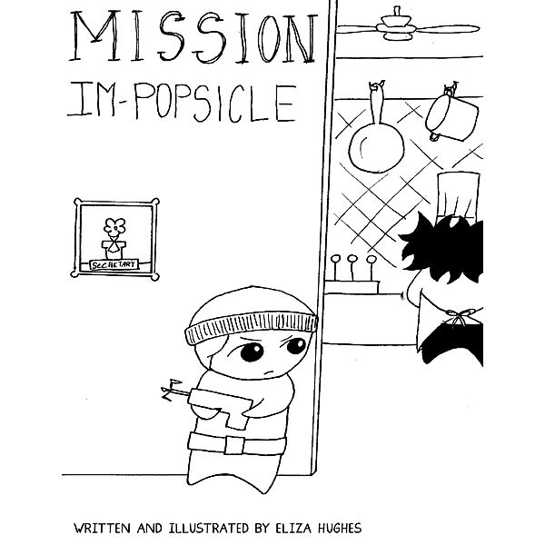 Mission Impopsicle: A Blink and Lolly Adventure, Eliza Hughes