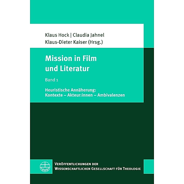 Mission in Film und Literatur / Veröffentlichungen der Wissenschaftlichen Gesellschaft für Theologie (VWGTh) Bd.71