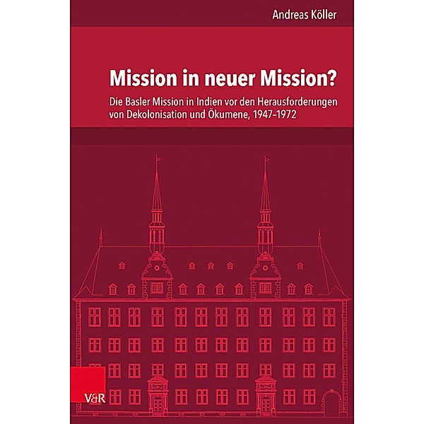 Mission in neuer Mission? / Veröffentlichungen des Instituts für Europäische Geschichte Mainz, Andreas Köller