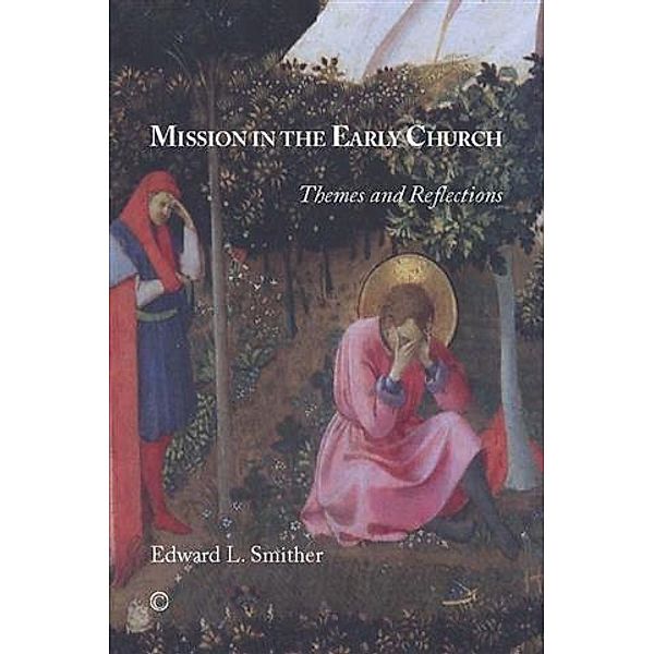 Mission in the Early Church, Edward L. Smither