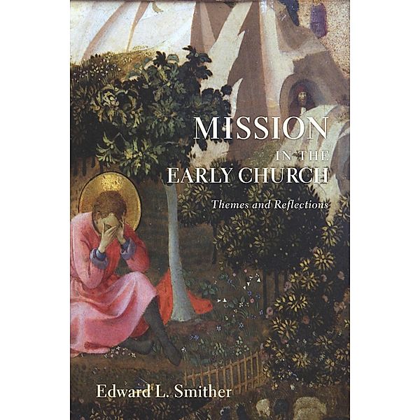 Mission in the Early Church, Edward L. Smither