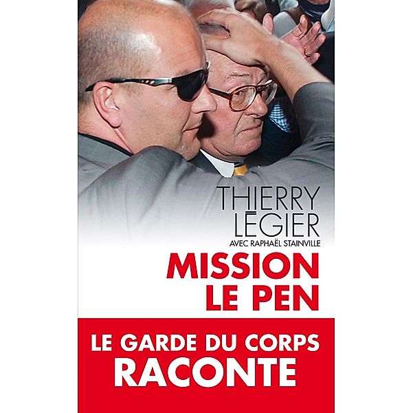 Mission Le Pen, Thierry Légier