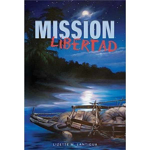 Mission Libertad / Pauline Books and Media, Lizette M. Lantigua