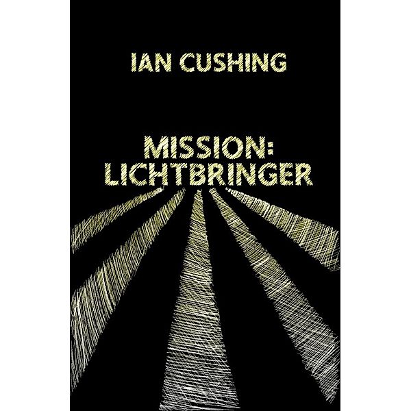 Mission: Lichtbringer, Ian Cushing