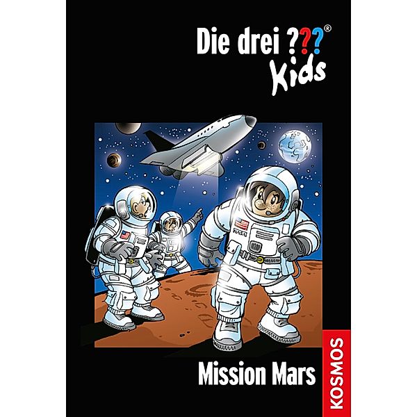 Mission Mars / Die drei Fragezeichen-Kids Bd.36, Boris Pfeiffer