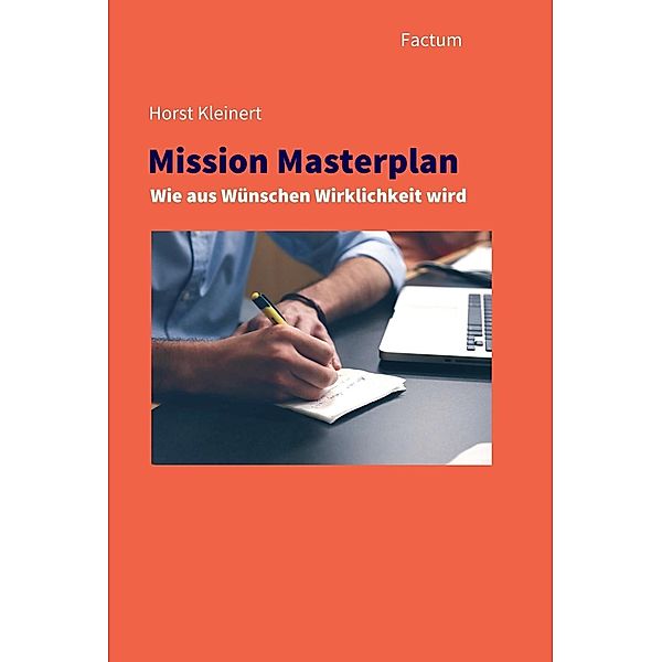 Mission Masterplan / Factum-Verlag Prof. Dr. Horst Kleinert, Horst Kleinert