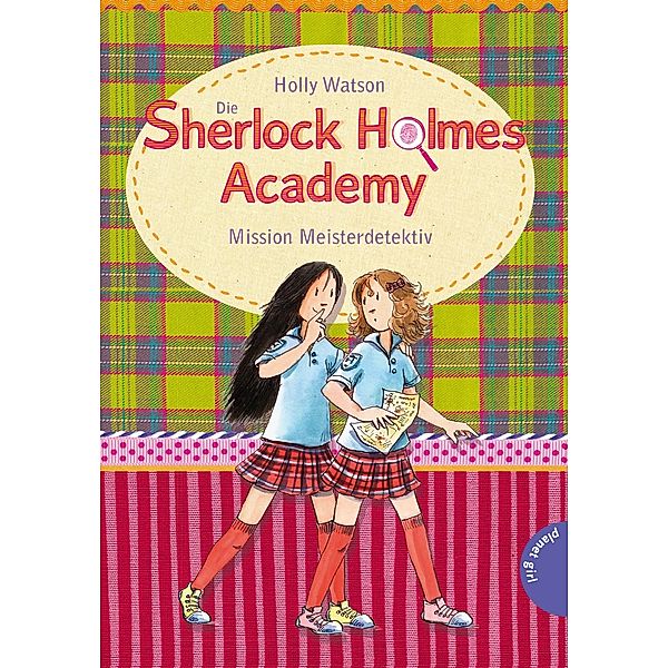 Mission Meisterdetektiv / Die Sherlock Holmes Academy Bd.3, Holly Watson