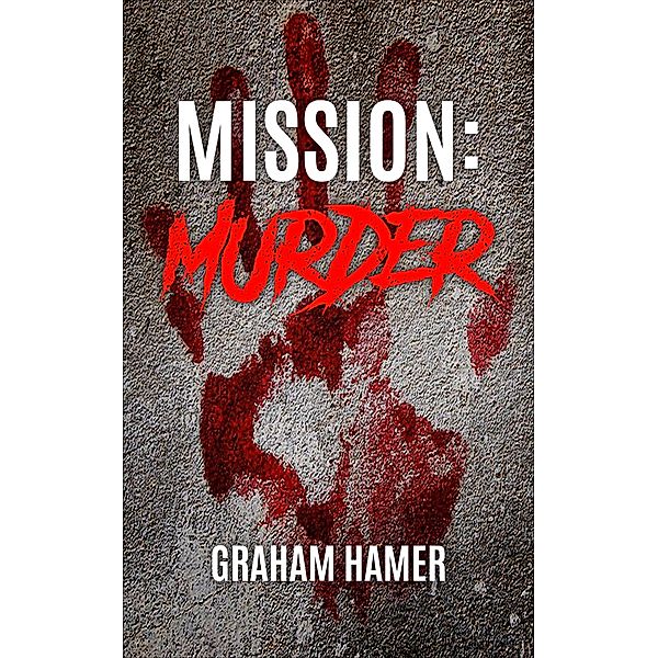 Mission: Murder (The Island Connection, #16) / The Island Connection, Graham Hamer