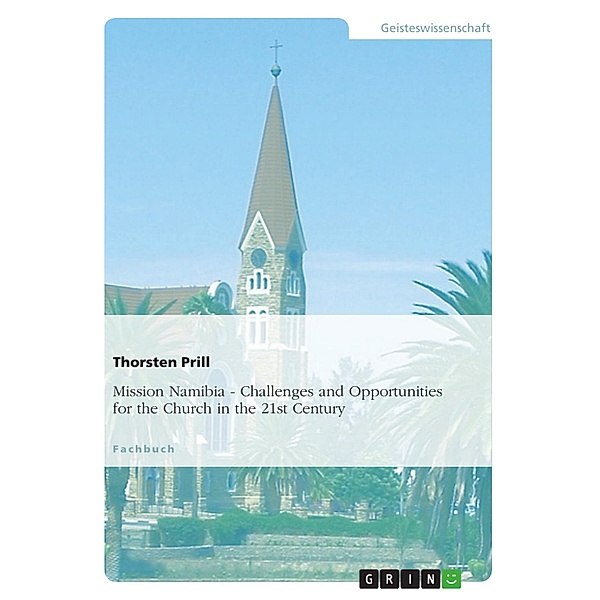 Mission Namibia. Challenges and Opportunities for the Church in the 21st Century, Thorsten Prill (ed.
