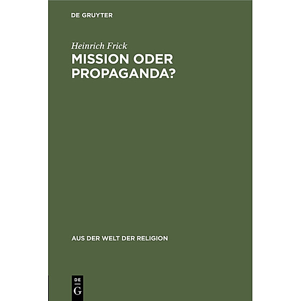 Mission oder Propaganda?, Heinrich Frick