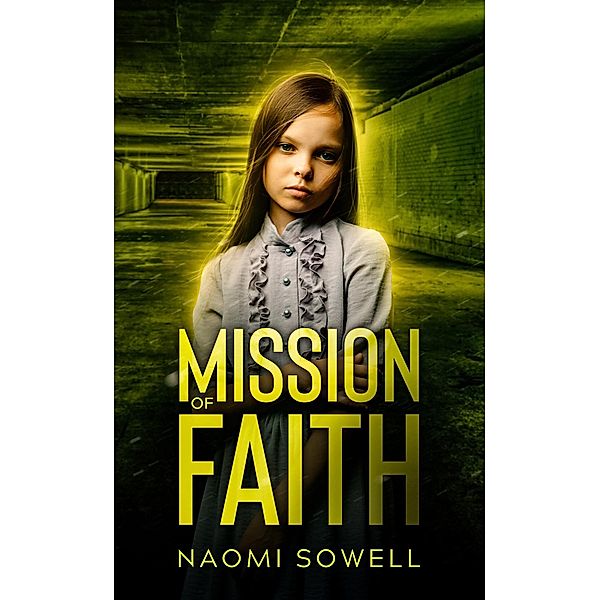 Mission Of Faith (Mission Of Freedom Series, #2) / Mission Of Freedom Series, Naomi Sowell