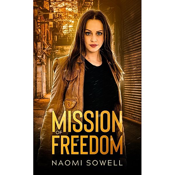 Mission Of Freedom (Mission Of Freedom Series, #1) / Mission Of Freedom Series, Naomi Sowell