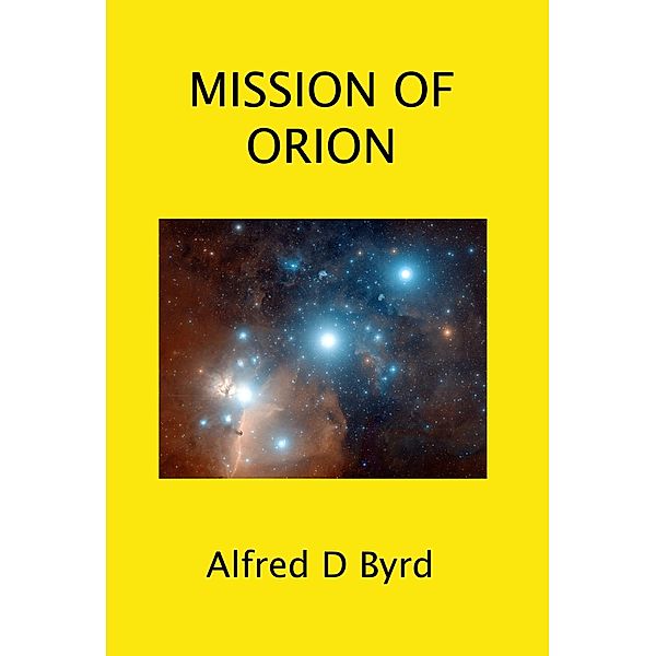 Mission of Orion, Alfred D. Byrd