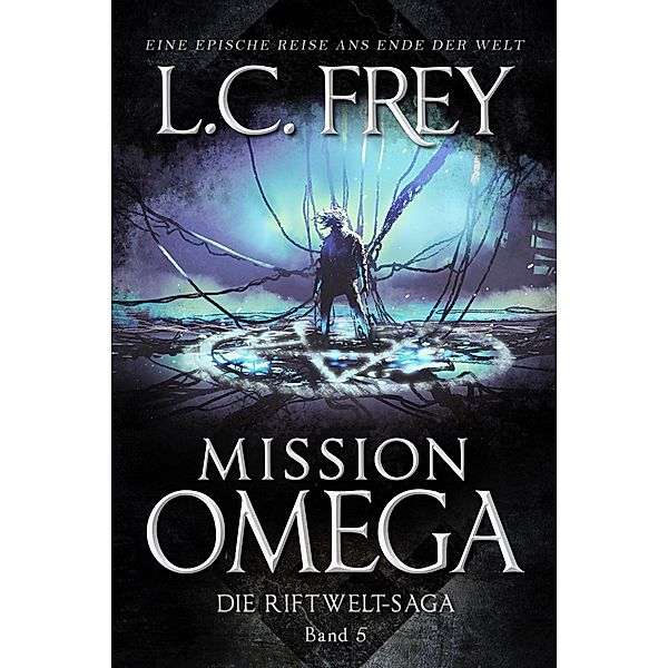Mission Omega / Riftwelt-Saga Bd.5, L. C. Frey