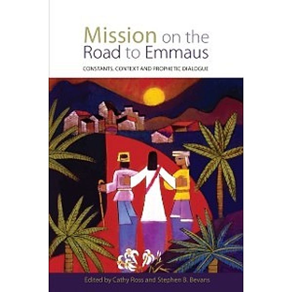 Mission on the Road to Emmaus, Cathy Ross, Stephen B. Bevans