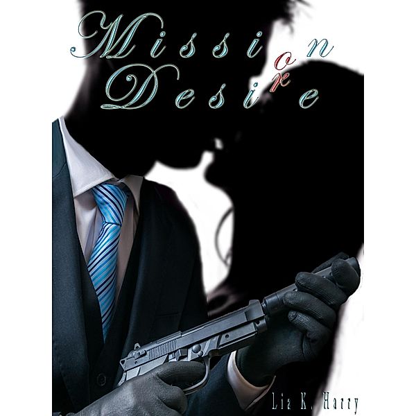 Mission or Desire, Lia K. Harry
