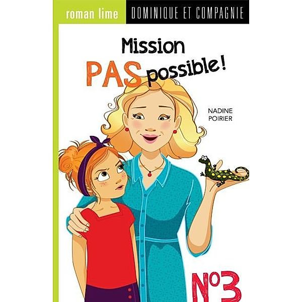 Mission pas possible! n(deg) 3 / Dominique et compagnie, Nadine Poirier