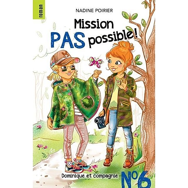 Mission pas possible! n(deg) 6 / Dominique et compagnie, Nadine Poirier