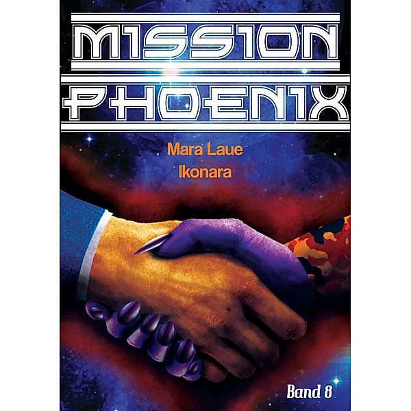Mission Phoenix - Band 8: Ikonara / Mission Phoenix Bd.8, Mara Laue
