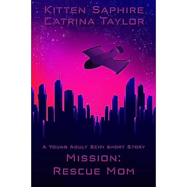 Mission Rescue Mom, Kitten Saphire, Catrina Taylor